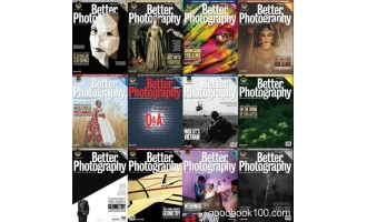 摄影类杂志_Better Photography_2019年合集高清PDF杂志电子版百度盘下载 共12本 870MB